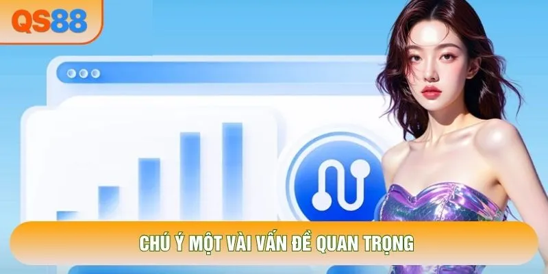 Chú ý một vài vấn đề quan trọng
