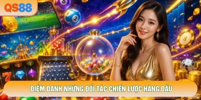 Điểm danh những đối tác chiến lược hàng đầu Điểm danh những đối tác chiến lược hàng đầu