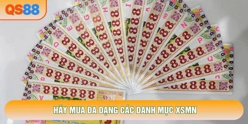Hãy mua đa dạng các danh mục XSMN Hãy mua đa dạng các danh mục XSMN