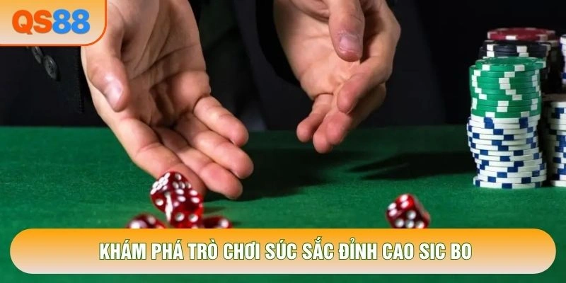 Khám phá trò chơi súc sắc đỉnh cao Sic Bo Khám phá trò chơi súc sắc đỉnh cao Sic Bo