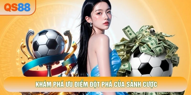 Khám phá ưu điểm đột phá của sảnh cược Khám phá ưu điểm đột phá của sảnh cược