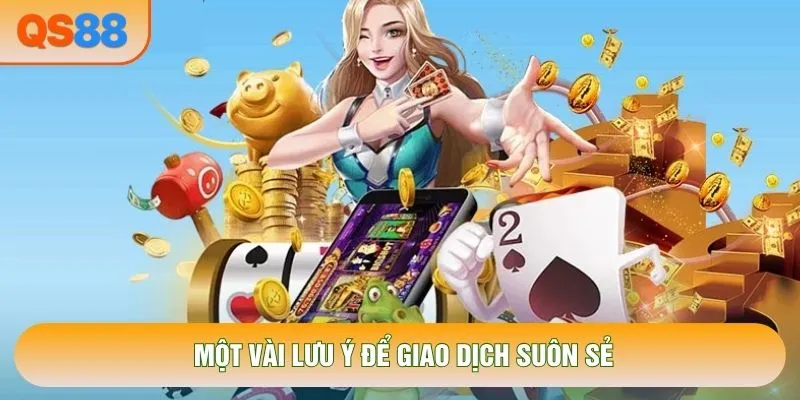 Một vài lưu ý để giao dịch suôn sẻ Một vài lưu ý để giao dịch suôn sẻ