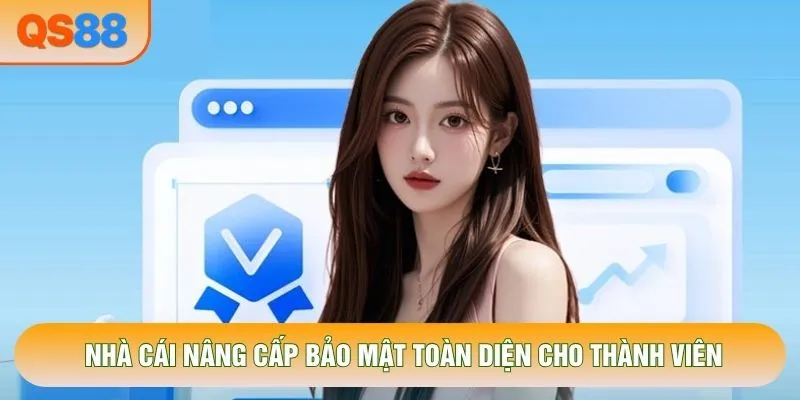 Nhà cái nâng cấp bảo mật toàn diện cho thành viên