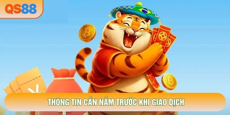 Thông tin cần nắm trước khi giao dịch
