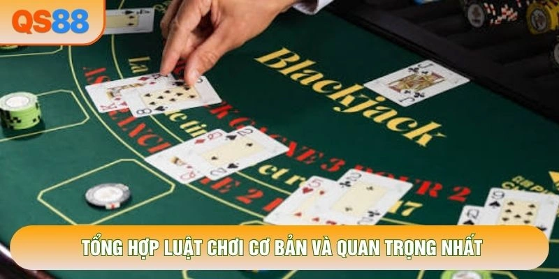 Tổng hợp luật chơi cơ bản và quan trọng nhất Tổng hợp luật chơi cơ bản và quan trọng nhất